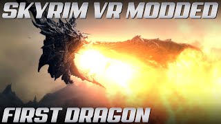 Skyrim VR MODDED Gameplay | Part 10 - First Dragon! - NO COMMENTARY