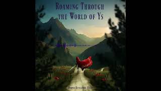 Roaming Through the World of Ys. Out now! Link in description.