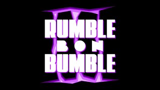 RUMBLE BON BUMBLE III