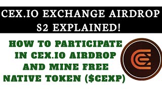 FREE CEX.IO TOKEN MINING/HOW TO PARTICIPATE IN CEX.IO EXCHANGE AIRDROP SEASON 2