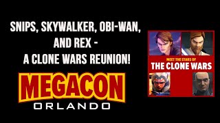 MEGACON ORLANDO 2024: SNIPS, SKYWALKER, OBI-WAN, AND REX - A CLONE WARS REUNION!