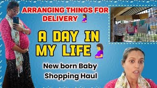 A DAY IN MY LIFE 🤰 || NEW BORN BABY SHOPPING HAUL || PREGNANCY SERIES 🤰