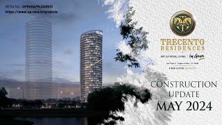 May 2024 Construction Update | Trecento Residences by Gaurs | 4BHK Lavish Artments | Gr. Noida