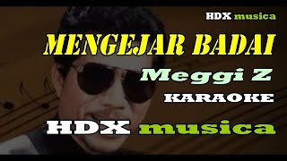 MENGEJAR BADAI - KARAOKE - MEGGI Z