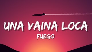 Fuego - Una Vaina Loca (Letra/Lyrics)