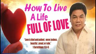 Ed Lapiz Preaching 2023 📖 HOW TO LIVE FULL OF LOVE