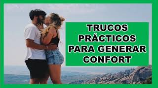 Trucos Practicos Para Generar Confort  | CONVERSACIONES SEDUCTIVAS