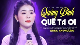 Liên Khúc QUẢNG BÌNH QUÊ TA ƠI - NGỌC AN PHƯƠNG | Liên Khúc Dân Ca Trữ Tình Quê Hương Hay Nhất