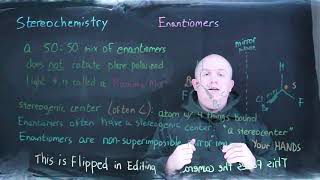 S'21 - Stereochem 2 - Enantiomers Overview