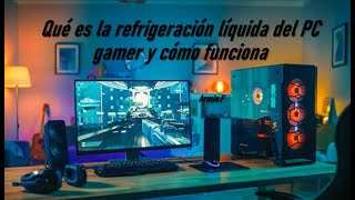 😱💥¿ Qué es la refrigeración líquida del PC gamer y cómo funciona ? 🖥️🔥