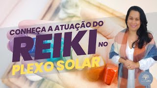 Conheça a atuação do Reiki no Chakra Plexo solar