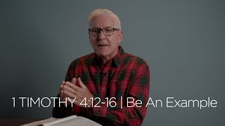 1 Timothy 4:12-16 | Be An Example