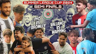 BANGERS ONLY! CUP SEMI FINALS | BFA Summer League 2024 | Bromley vs PYO | Vallance vs Wapping