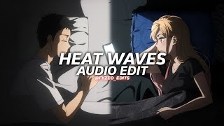 heat waves - glass animals x highcloud cover [edit audio]