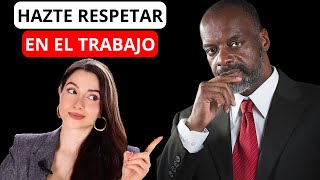 👉 ¿NO TE RESPETAN EN TU TRABAJO? ENTONCES HAZ ESTO...