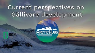 Current perspectives on Gällivare development - ArcticHubs Videobox