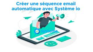 Comment créer une séquence email automatique avec Système io