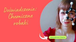 Chemiczne robaki | Laboratorium chemia