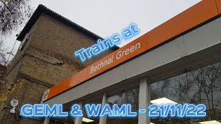 Trains at Bethnal Green - GEML & WAML - 21/11/22