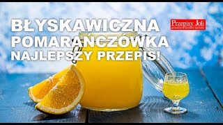 BŁYSKAWICZNA POMARAŃCZÓWKA - NAJLEPSZY PRZEPIS