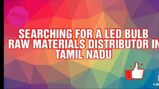 Led bulb raw materials distributor address finding 🤔🤔|| Tamil channel