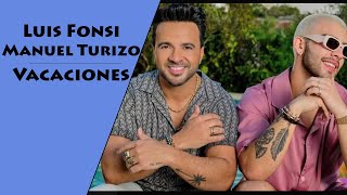 Luis Fonsi, Manuel Turizo - Vacaciones ♥ Lyrics ♥ مترجمة ♥