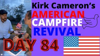 Kirk Cameron’s American Campfire Revival🔥🔥 Day 84 / 100 Day Plan (Meet Marshall Foster)