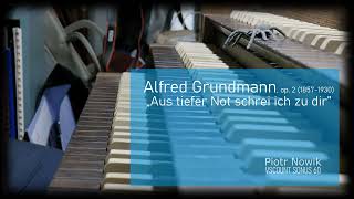 🎹 Alfred Grundmann: „Aus tiefer Not schrei ich zu dir”, op. 2 ♫ Viscount Sonus 60, Piotr Nowik