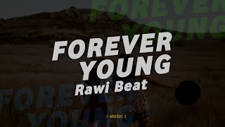 RAWI BEAT - FOREVER YOUNG ( BASS ENJOY )