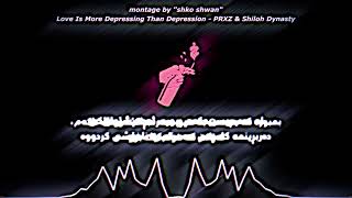 Love Is More Depressing Than Depression - PRXZ & Shiloh Dynasty (kurdish subtitle) بە ژێرنووسی کوردی