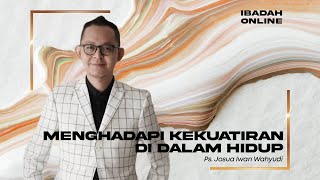 Ibadah Online 26 November 2023 | Menghadapi Kekuatiran di Dalam Hidup | Ps. Josua Iwan Wahyudi