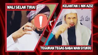 Reaction Wali Selak Tirai  - Tuan Guru Nik Aziz & Kelantan - Teguran Tegas Syeikh Wan Syukri