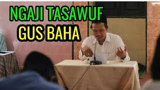 NGAJI TASAWUF GUS BAHA TERBARU 02