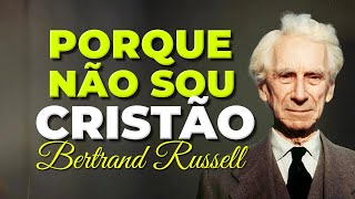 PORQUE NÃO SOU CRISTÃO / BERTRAND RUSSELL