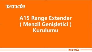 Tenda A15 Range Extender Kurulumu