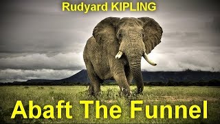 Abaft The Funnel   by Rudyard KIPLING (1868 - 1936)  by General Fiction Audiobooks