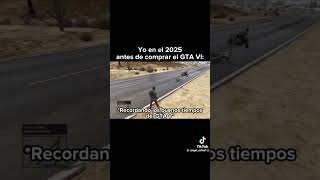 Yo en el 2025 con el GTA5