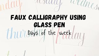 Days of the week using glass pens | Learn Faux Calligraphy