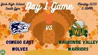 Oswego East Wolves vs. Waubonsie Valley Warriors | York Thanksgiving Tournament | 1st Day