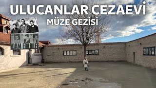 Zamanda Yolculuk ULUCANLAR CEZAEVİ - ANKARA