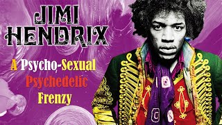 Jimi Hendrix: The Debut Album - A Psycho-Sexual Psychedelic Frenzy