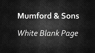 Mumford & Sons - White Blank Page [Lyrics] | Lyrics4U