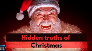 The reality of Christmas.  Hidden truths. Short and to the point.