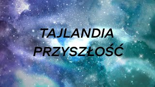 WIZJA -TAJLANDIA PRZYSZŁOŚĆ (21.08.2024 godz 14:30)