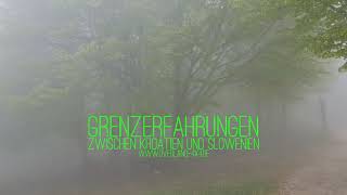 Grenzerfahrungen zwischen Kroatien und Slowenien 2021