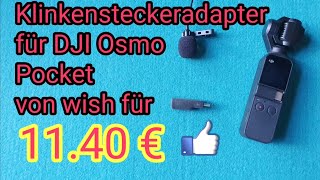 Klinkensteckeradapter für 11,40€ für DJI Osmo Pocket von wish - Mikro/Mikrofonadapter