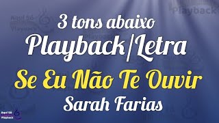 Sarah Farias - Se Eu Não Te Ouvir (Playback 3 tons abaixo)