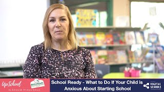 School ready - What to do if your child is anxious about starting school