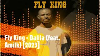 Fly King - Dalila (feat. Amilk) [2023]