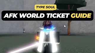 AFK World Ticket Guide in Roblox Type Soul